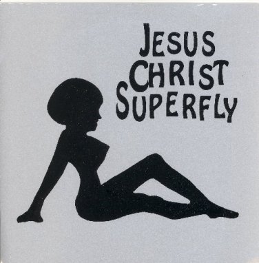 Jesus Christ Superfly