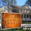 Patriotic Yard Sign  "IN GOD WE TRUST "  18"x 24" (Stakes Included)
