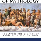 A Hand-Book of Mythology: The Myths and Legends of Ancient Greece and Rome