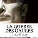 La Guerre des Gaules