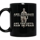 And god said let there be military police and the devil ran in fear - veteran Mug