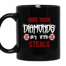 Baseball-hide your diamonds my kid steals Coffee Mug_Black