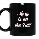 Baseball-my heart is on that field-11oz Coffee Mug_Black