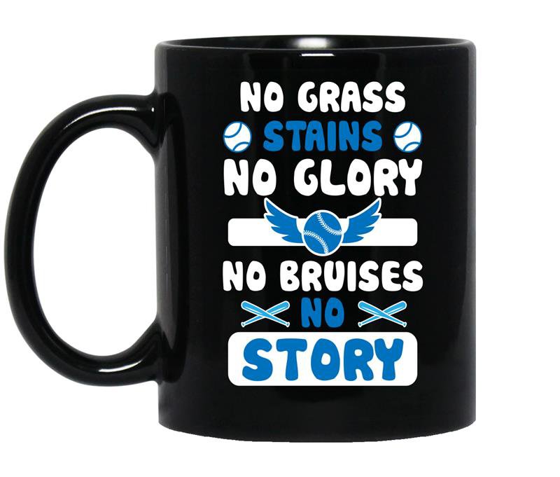 Baseball-no grass stains-no glory-no bruises-no story Coffee Mug_Black