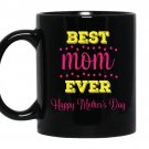 Best mom ever happy mothers day Coffee Mug_Black