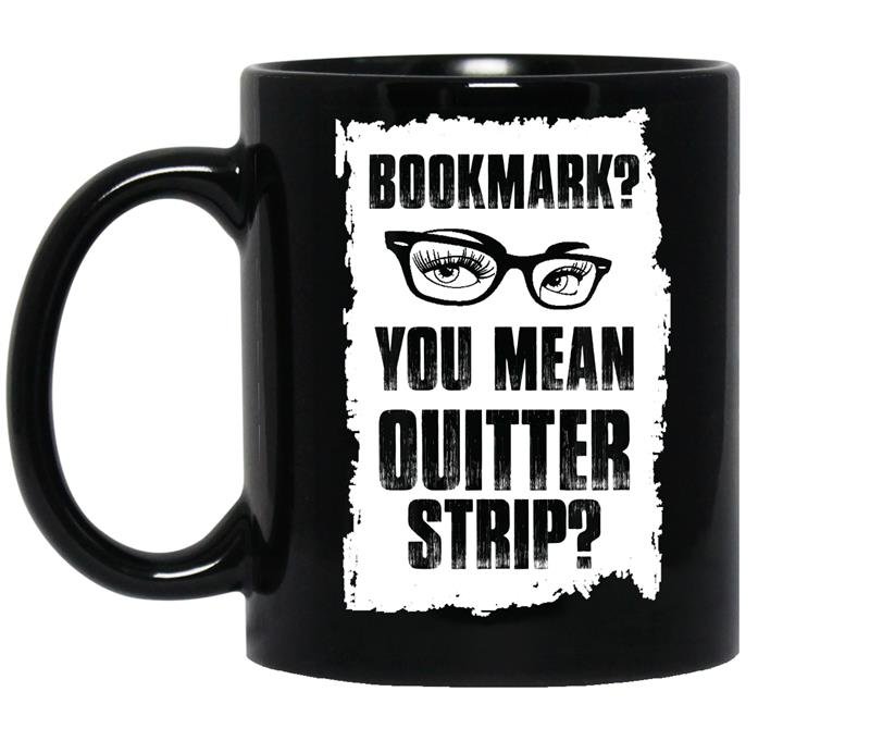 Bookmark? you mean quitter strip? Coffee Mug_Black