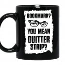 Bookmark? you mean quitter strip? Coffee Mug_Black