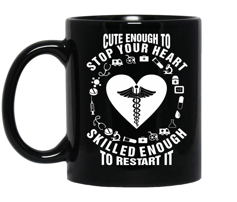 Cute enough to stop your heart skill enough to restart it nurse Coffee Mug_Black