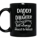 Daddy and daughter not always eye to eye but always heart to heart Coffee Mug_Black