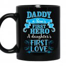 Daddy-a son's first hero a daughter's first love Coffee Mug_Black