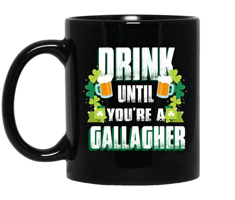 Dink until you're a gallagher Coffee Mug_Black