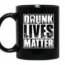 Drunk lives matter Coffee Mug_Black