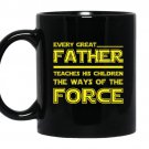 Every great father teaches his children the ways of the force Coffee Mug_Black