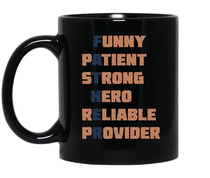 Father-funny-patient-strong-hero-reliable-provider Funny coffee Mug_Black