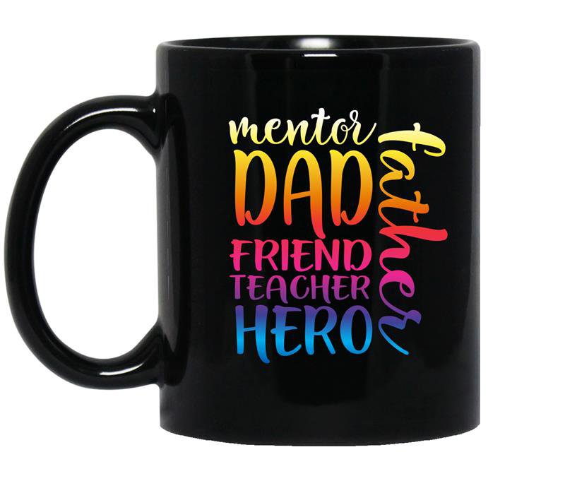 Father-mentor-friend-teacher-hero-dad Coffee Mug_Black Father's day gift