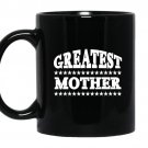 Greatest mother Coffee Mug_Black Mother's day gift