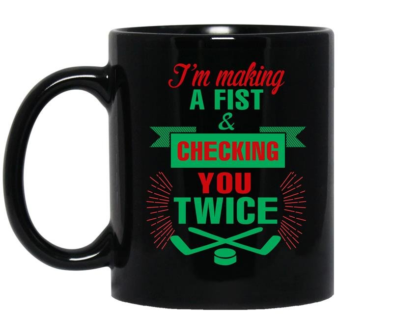 Hockey-i'm making a fist checking you twice Coffee Mug_Black