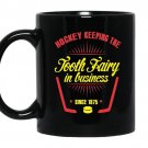 Hockey-keeping the tooth fairy in business since 1875 Coffee Mug_Black