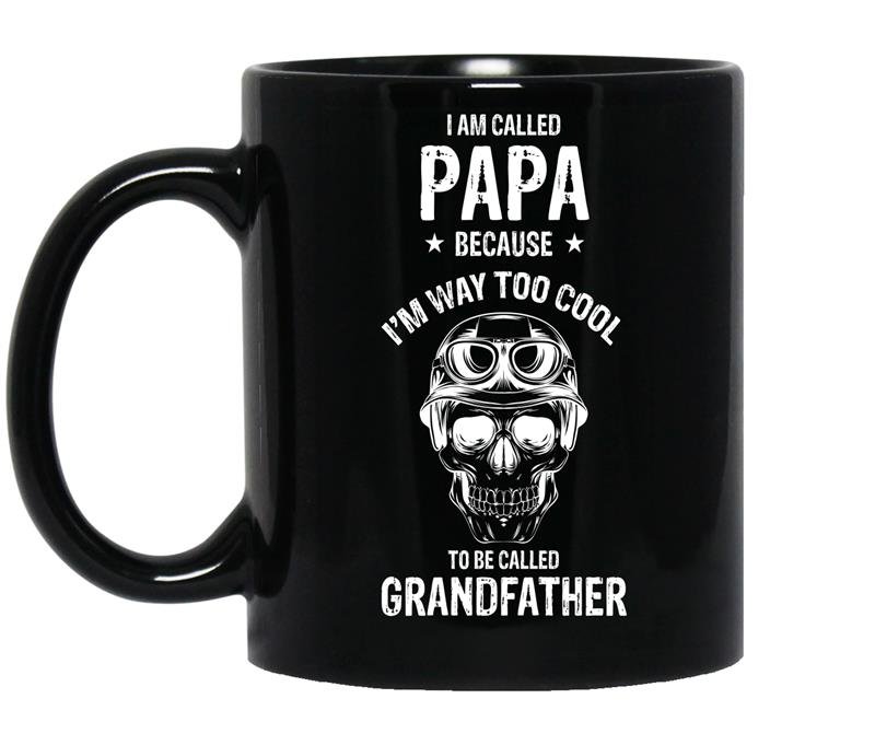 I am called papa because i'm way too cool to be called grandfather Coffee Mug_Black