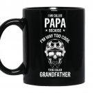 I am called papa because i'm way too cool to be called grandfather Coffee Mug_Black