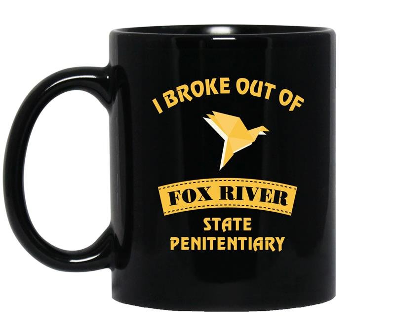 I broke out of fox river state penitentiary-prison break Coffee Mug_Black