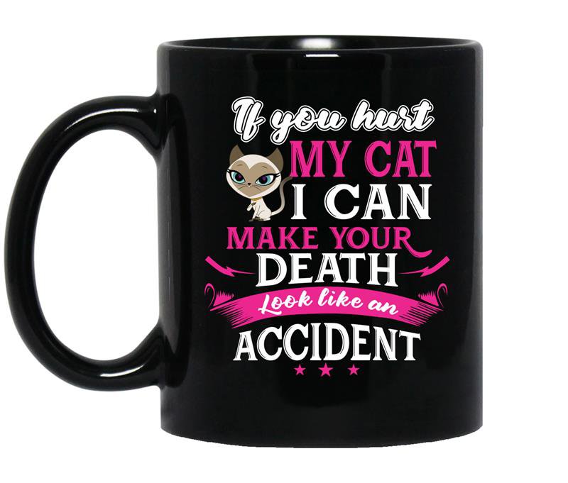 If you hurt my cat i can make your death look like an accident Coffee Mug_Black