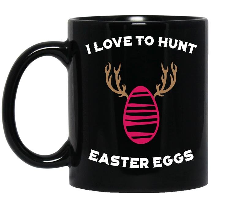 I love to hunt easter eggs Coffee Mug_Black