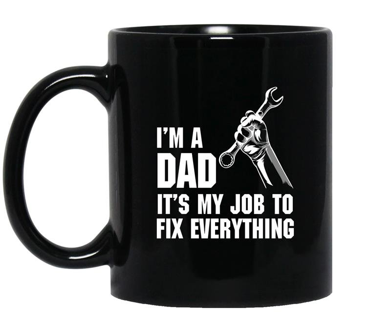 I'm a dad it's my job to fix everything Coffee Mug_Black