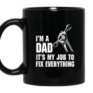 I'm a dad it's my job to fix everything Coffee Mug_Black