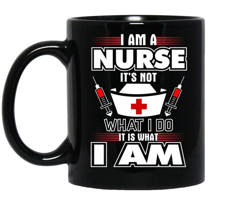 I'm a nurse it's not what i do it is what i am Coffee Mug_Black