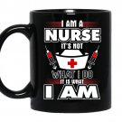 I'm a nurse it's not what i do it is what i am Coffee Mug_Black