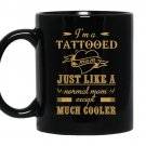 I'm a tattooed mom just like a normal mom except much cooler CoffeeMug_Black