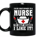 I'm not crazy because i'm a nurse Coffee Mug_Black