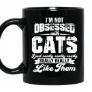 I'm not obsessed with cats i just really like them Coffee Mug_Black