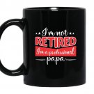 I'm not retired i'm a professional papa Coffee Mug_Black