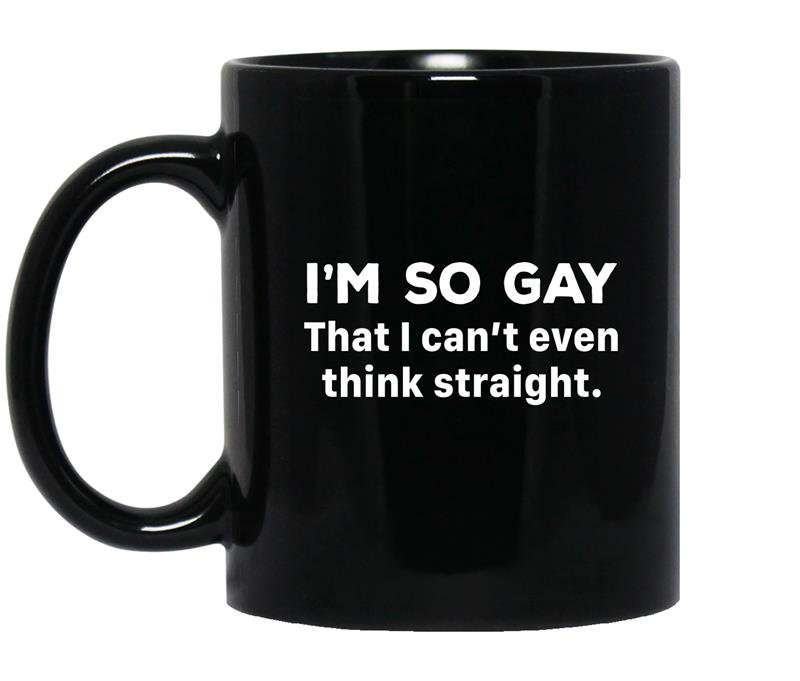 I'm so gay that i can't even think straight Coffee Mug_Black