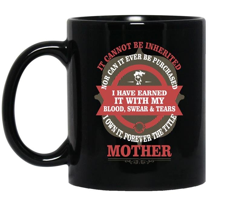 I own it forever the title mother Coffee Mug_Black