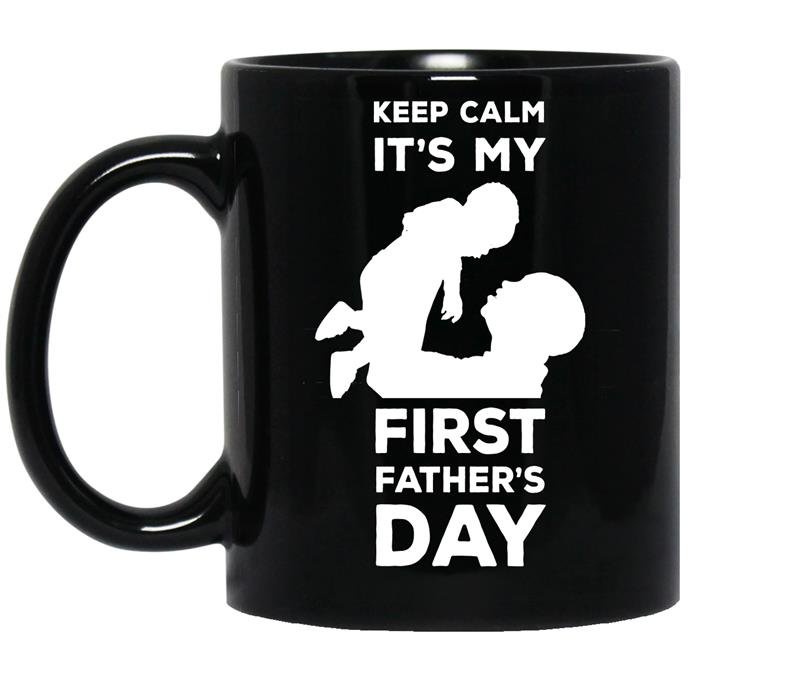 Keep calm it's my first father's day Coffee Mug_Black
