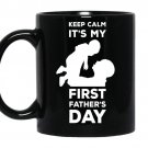 Keep calm it's my first father's day Coffee Mug_Black