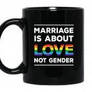 Marriage is about love not gender Coffee Mug_Black LGBT