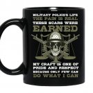 Military polices life the pain is real these scars were earned-veteran Coffee Mug_Black