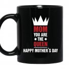 Mom-you are the queen Coffee Mug_Black Happy mother's day