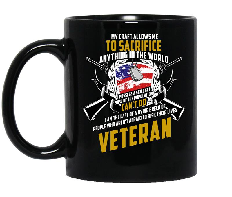My craft allows me to sacrifice anything in the world-veteran Coffee Mug_Black