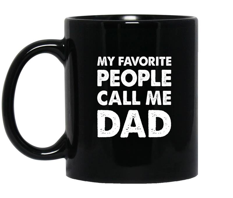 My favorite people call me dad Coffee Mug_Black