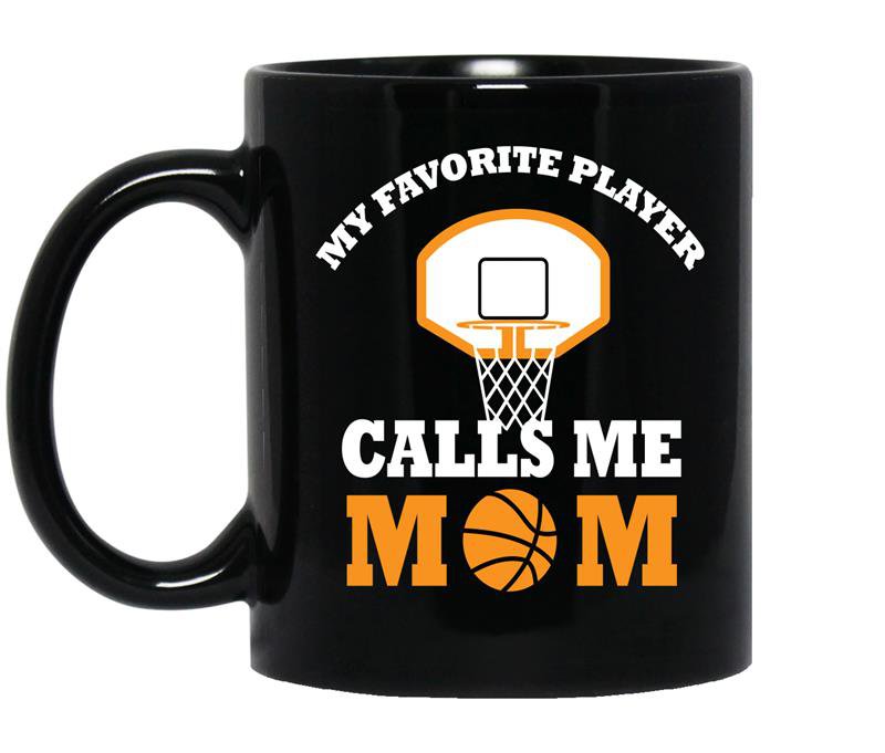 My favorite player calls me mom - Basketball mom Coffee Mug_Black