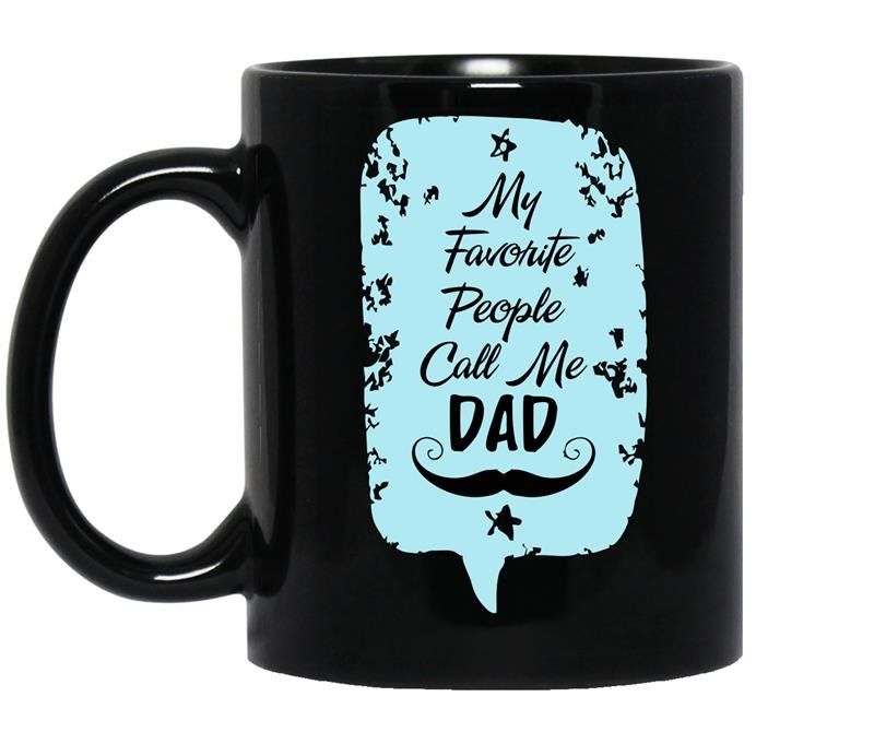 My favorite people call me dad Coffee Mug_Black