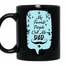 My favorite people call me dad Coffee Mug_Black