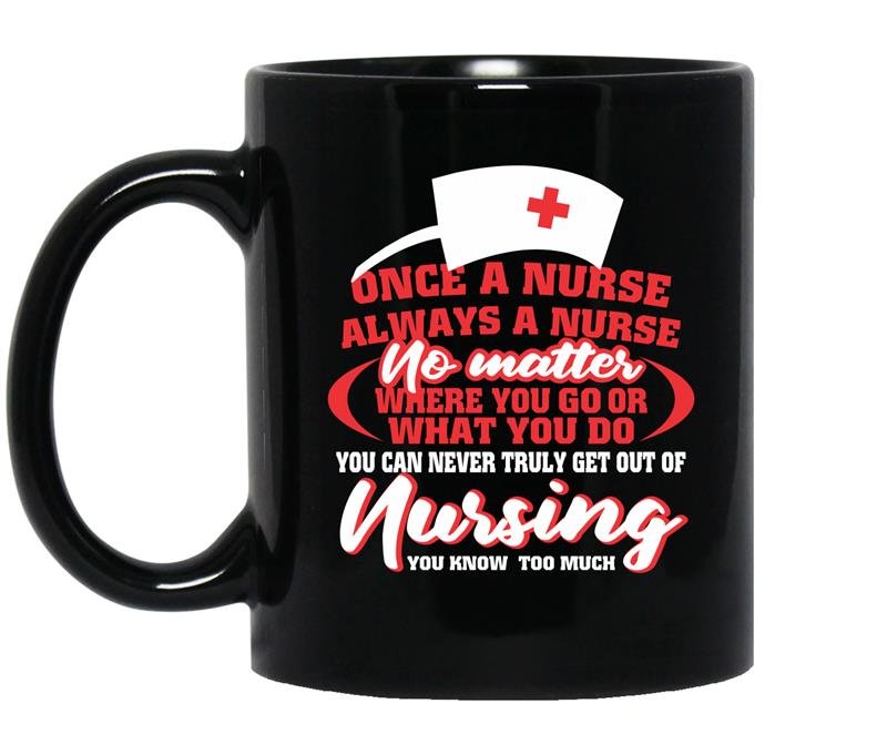 Once a nurse always a nurse Coffee Mug_Black