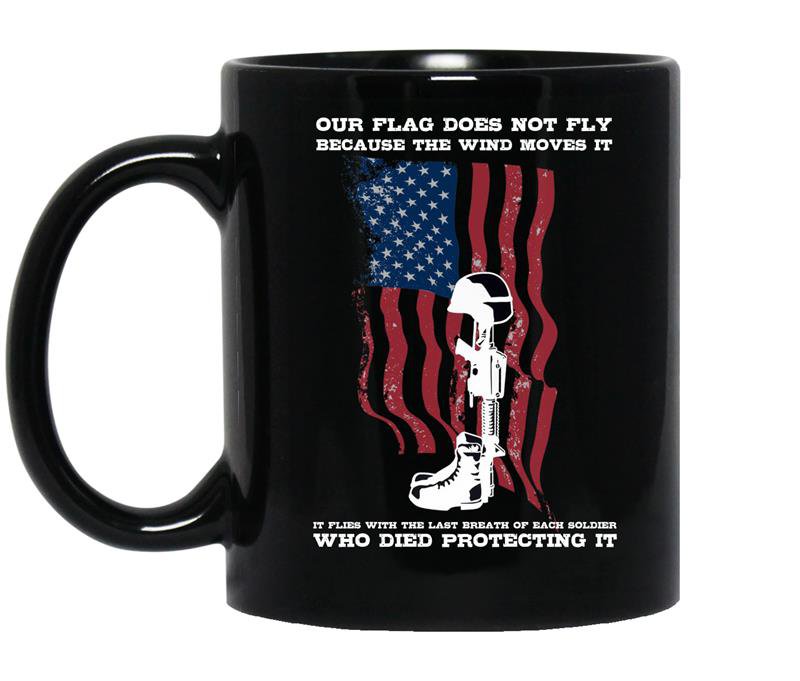 Our flag does not fly because the wind moves it veteran coffee Mug_Black