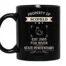 Property of scofield est 2005 fox river state penitentiary prison break Coffee Mug_Black